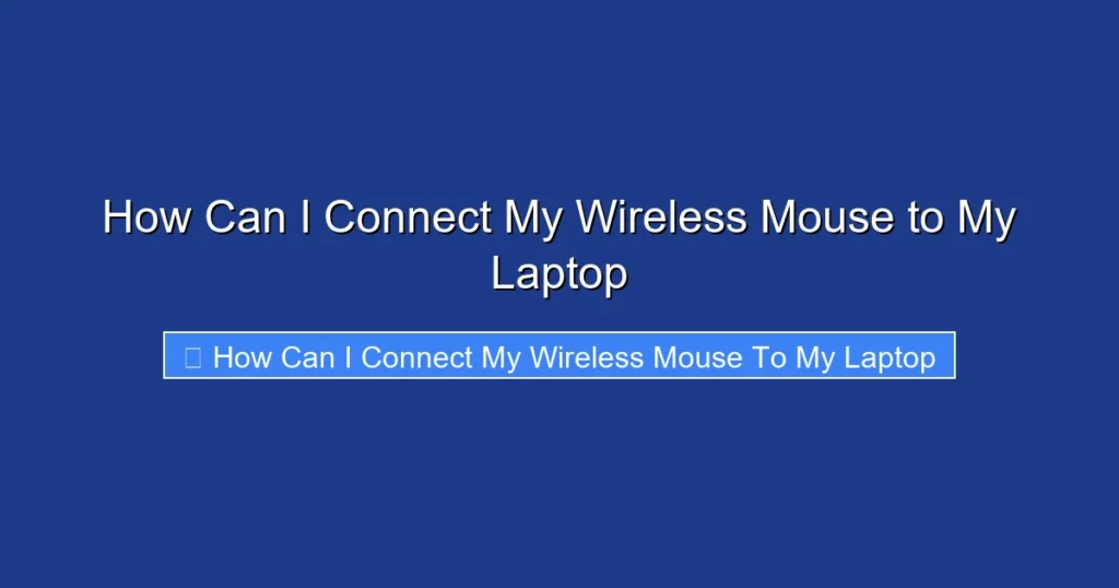 How Can I Connect My Wireless Mouse to My Laptop