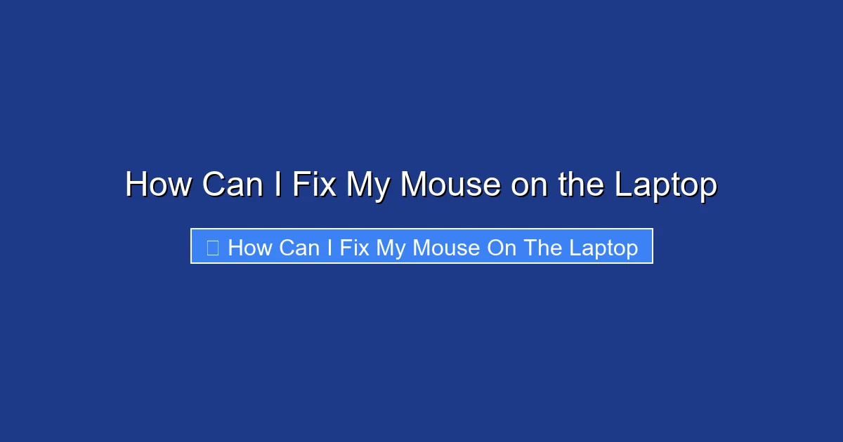 How Can I Fix My Mouse on the Laptop