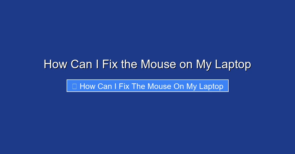 How Can I Fix the Mouse on My Laptop