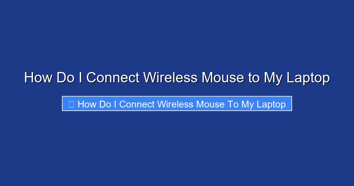 How Do I Connect Wireless Mouse to My Laptop