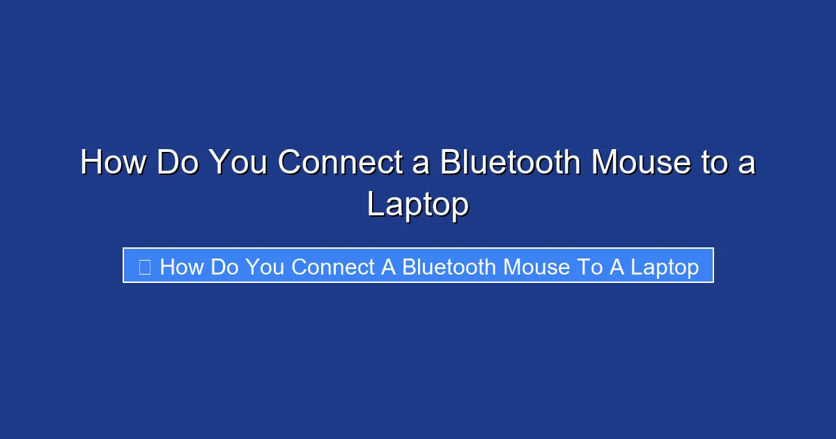 How Do You Connect a Bluetooth Mouse to a Laptop