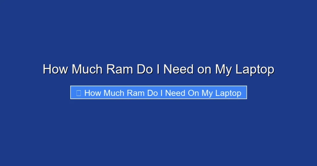 How Much Ram Do I Need on My Laptop