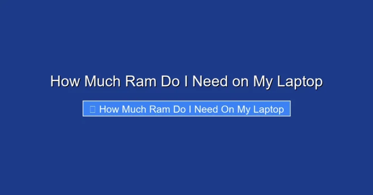 How Much Ram Do I Need on My Laptop