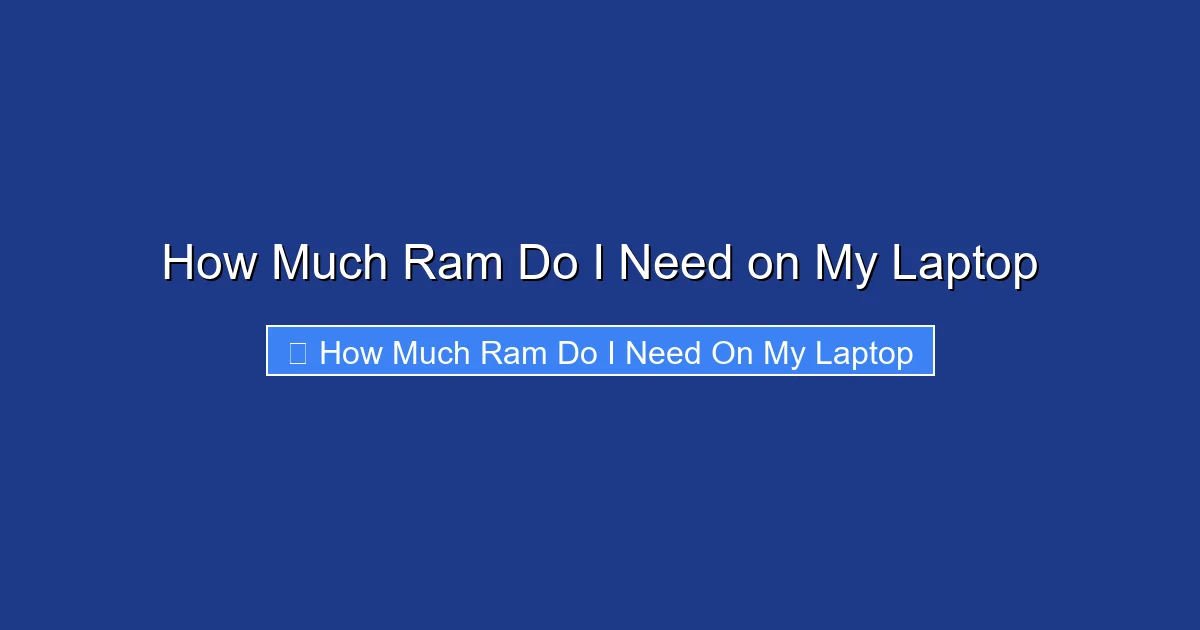 How Much Ram Do I Need on My Laptop