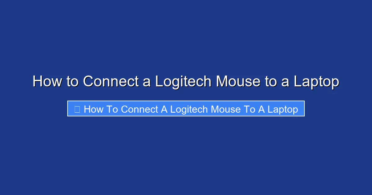 How to Connect a Logitech Mouse to a Laptop