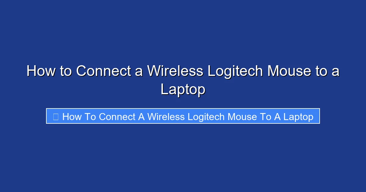 How to Connect a Wireless Logitech Mouse to a Laptop