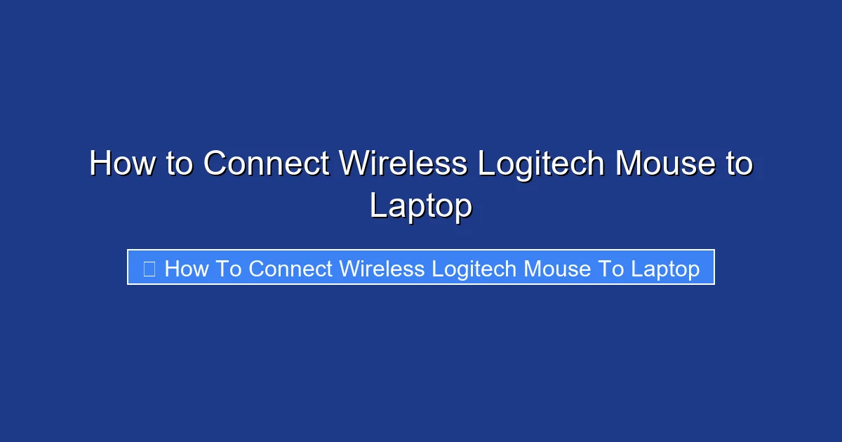 How to Connect Wireless Logitech Mouse to Laptop