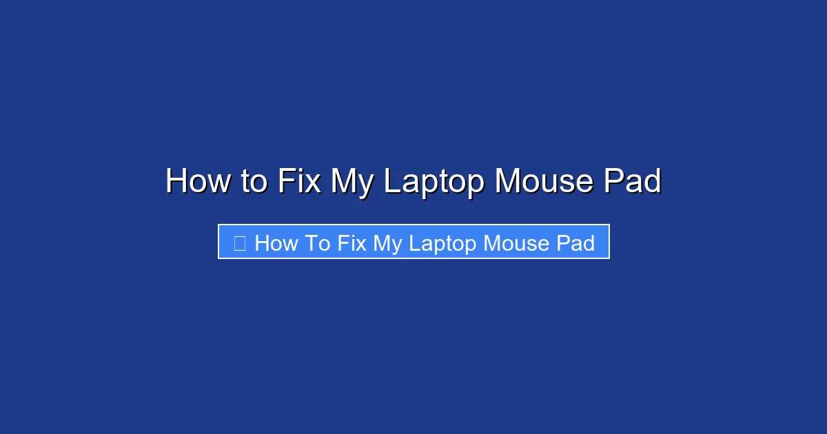 How to Fix My Laptop Mouse Pad
