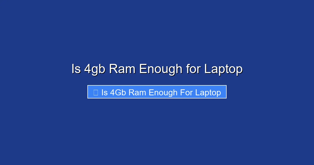 Is 4gb Ram Enough for Laptop