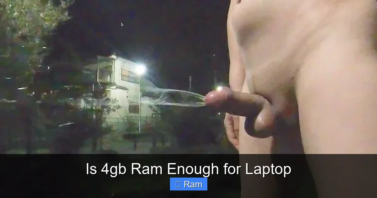 Is 4gb Ram Enough for Laptop