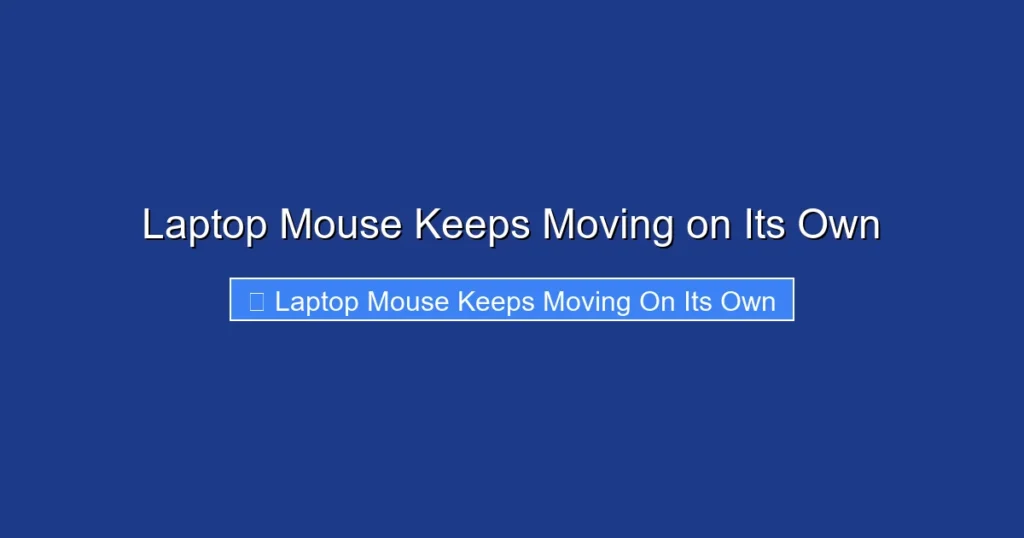 Laptop Mouse Keeps Moving on Its Own