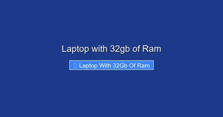 Laptop with 32gb of Ram