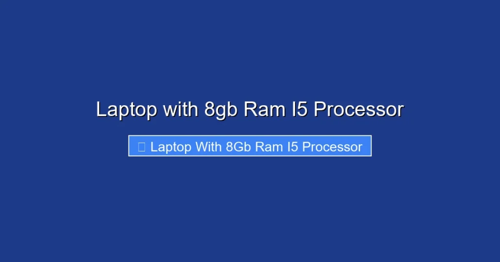 Laptop with 8gb Ram I5 Processor