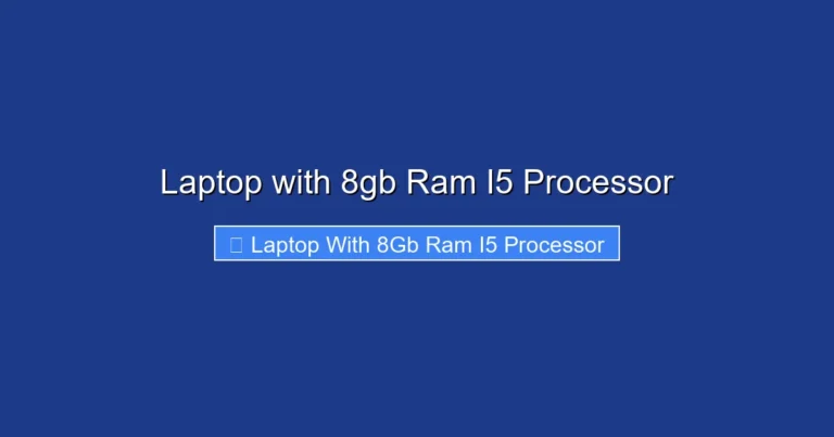 Laptop with 8gb Ram I5 Processor