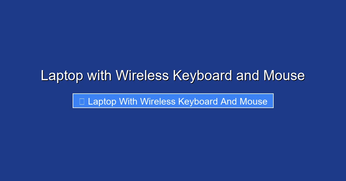 Laptop with Wireless Keyboard and Mouse