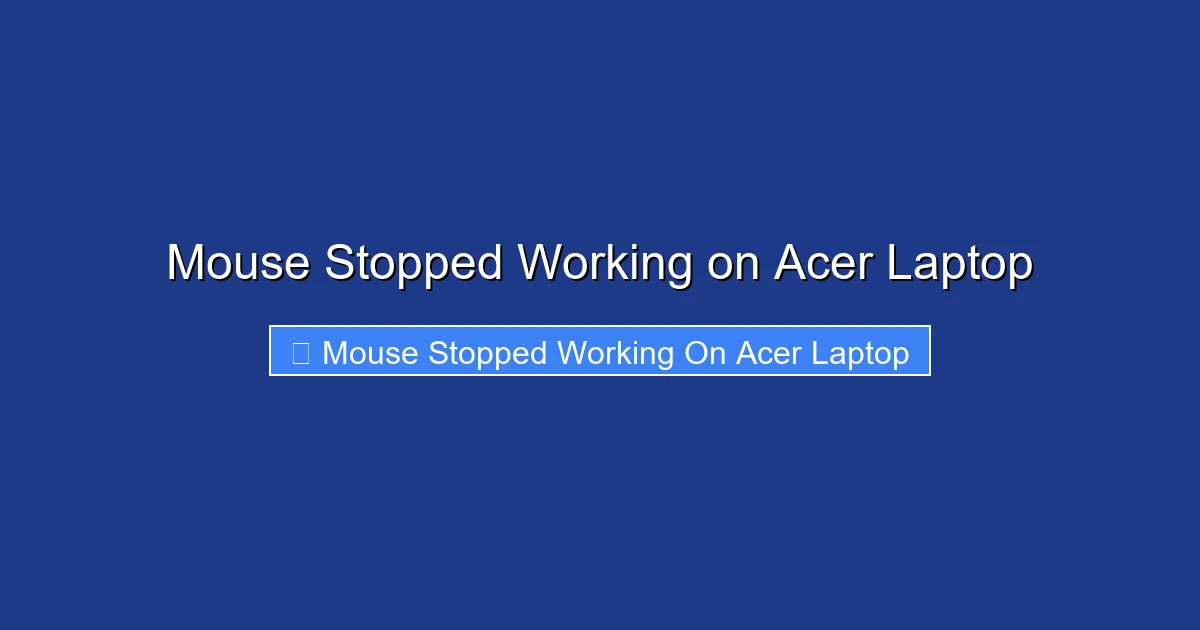 Mouse Stopped Working on Acer Laptop