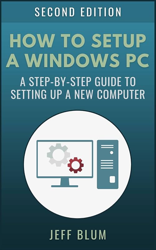 How to Setup a Windows PC Step-by-Step Configuration Guide