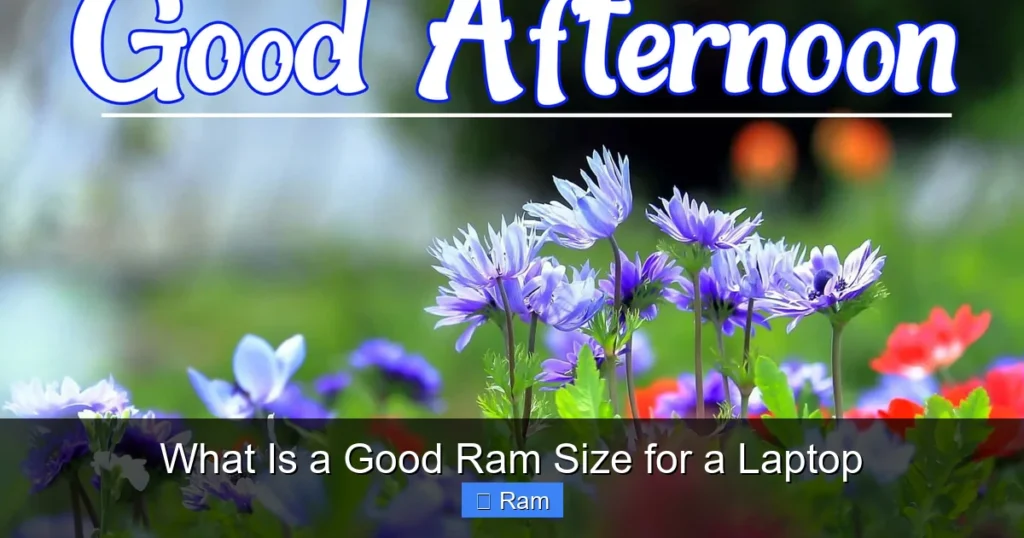 What Is a Good Ram Size for a Laptop