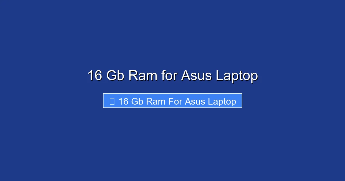 16 Gb Ram for Asus Laptop
