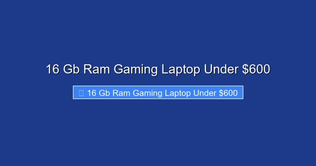 16 Gb Ram Gaming Laptop Under $600