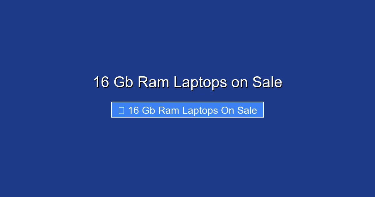 16 Gb Ram Laptops on Sale