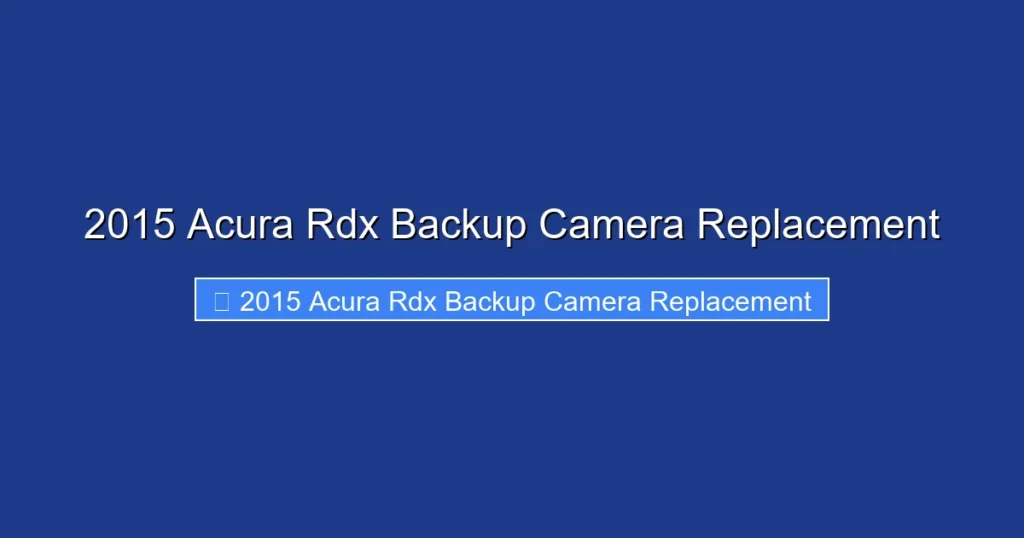 2015 Acura Rdx Backup Camera Replacement