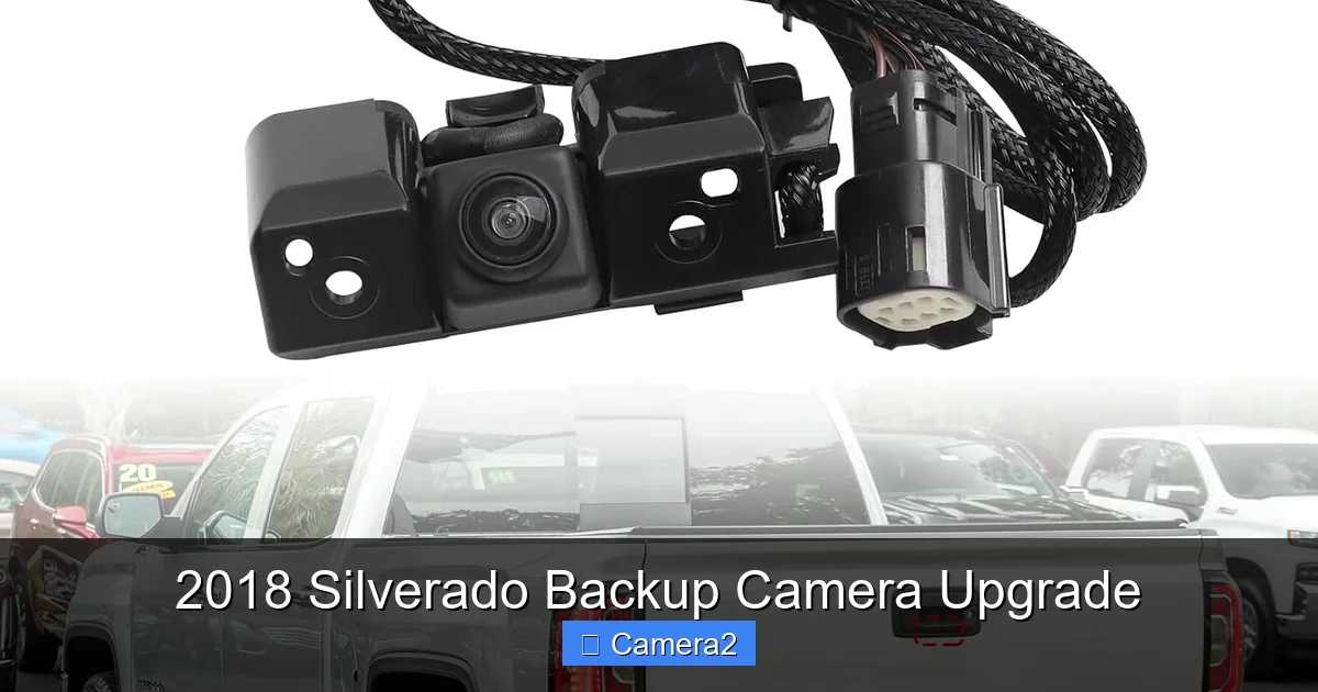 2018 Silverado Backup Camera Upgrade