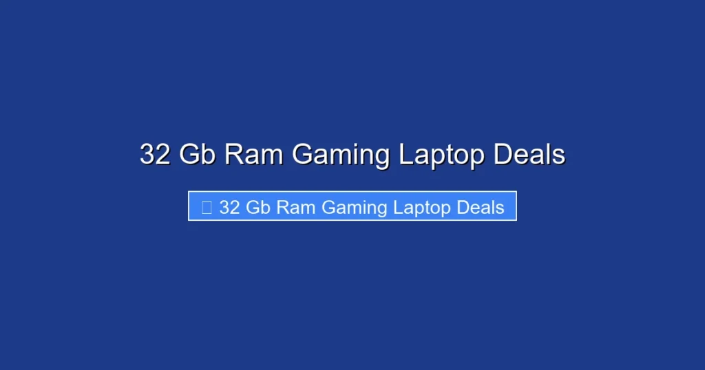 32 Gb Ram Gaming Laptop Deals