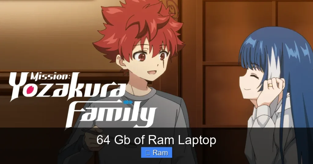 64 Gb of Ram Laptop