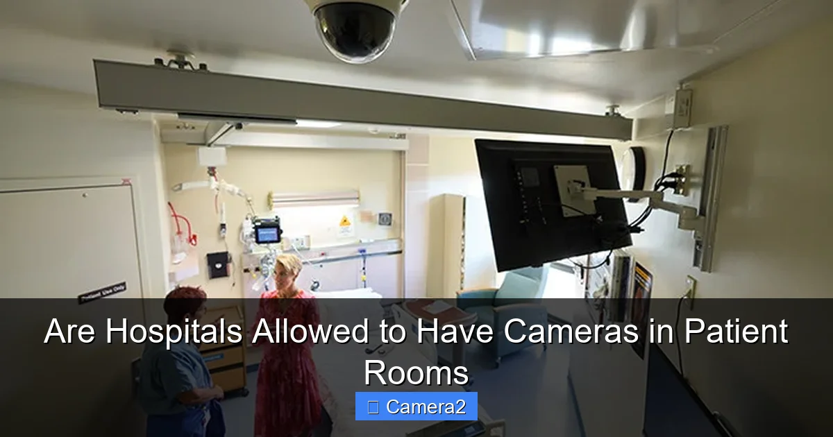 Are Hospitals Allowed to Have Cameras in Patient Rooms