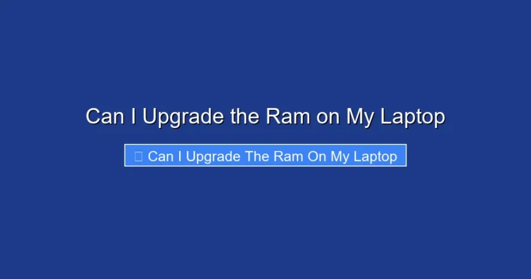 Can I Upgrade the Ram on My Laptop