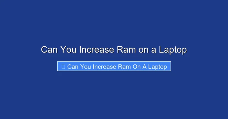 Can You Increase Ram on a Laptop