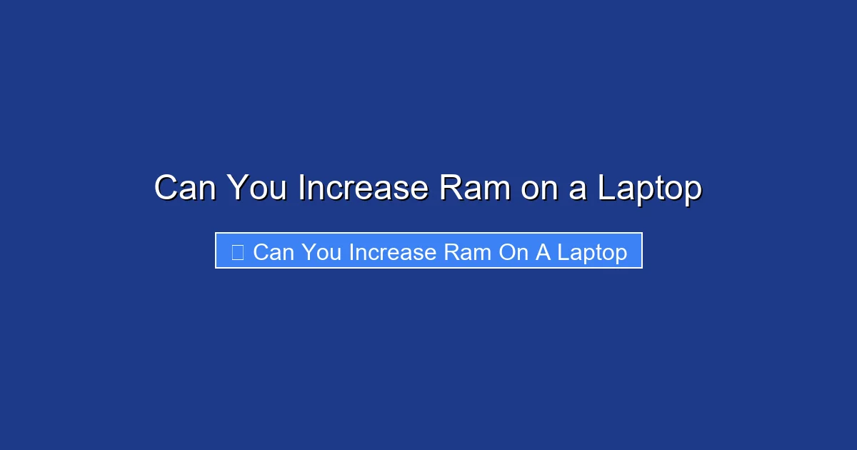 Can You Increase Ram on a Laptop
