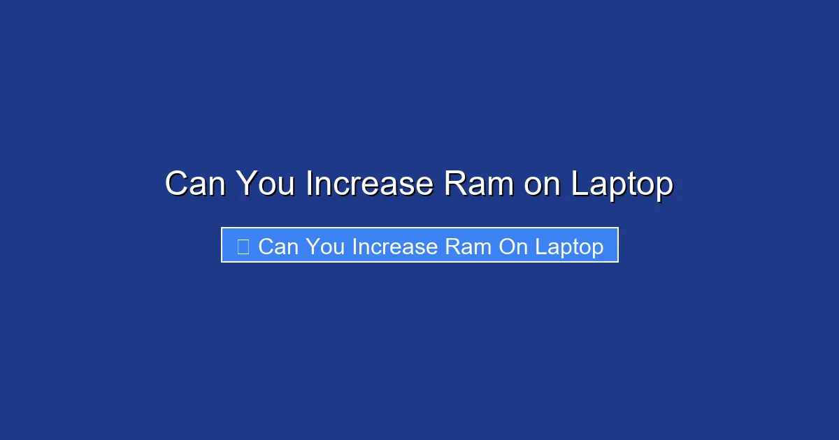 Can You Increase Ram on Laptop