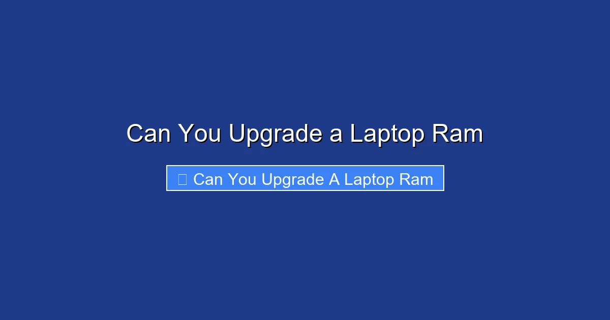Can You Upgrade a Laptop Ram