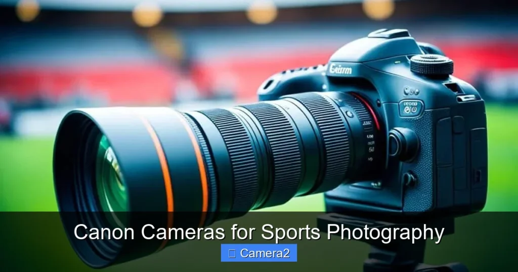 Canon Cameras for Sports Photography