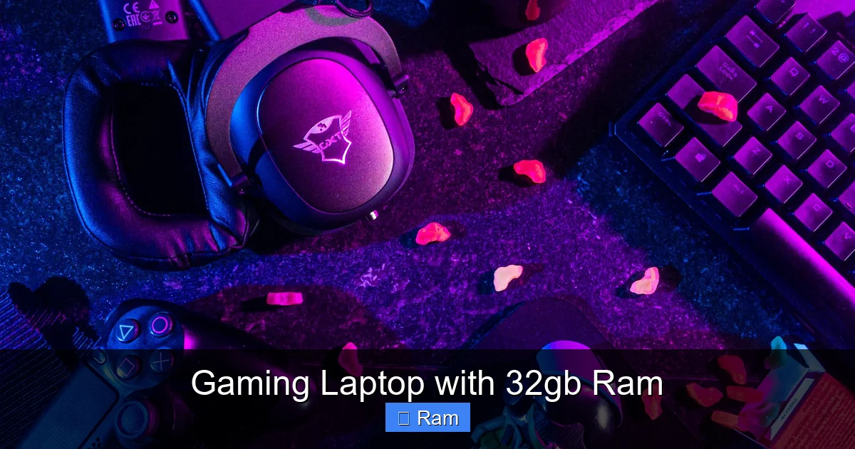 Gaming Laptop with 32gb Ram