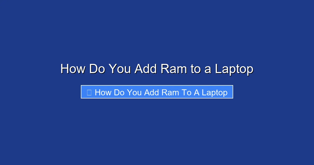 How Do You Add Ram to a Laptop