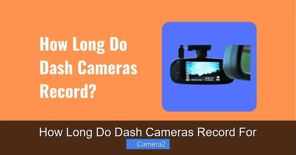 How Long Do Dash Cameras Record For