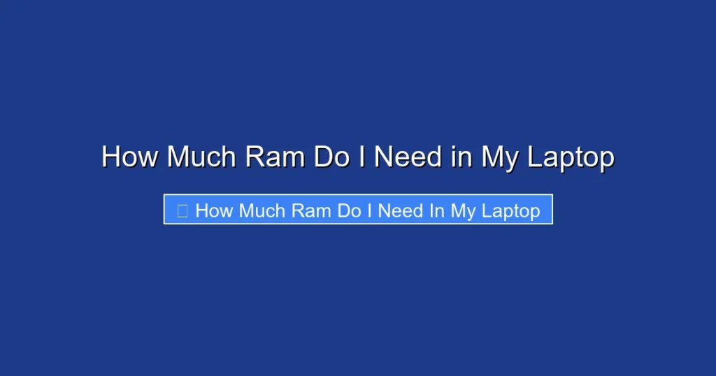 How Much Ram Do I Need in My Laptop