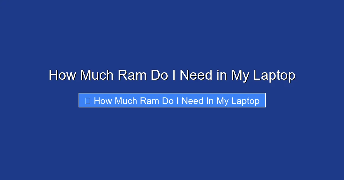 How Much Ram Do I Need in My Laptop