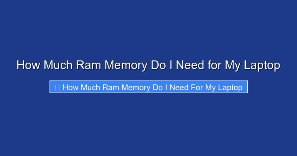 How Much Ram Memory Do I Need for My Laptop