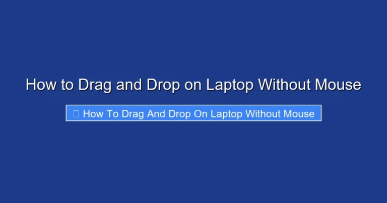 How to Drag and Drop on Laptop Without Mouse