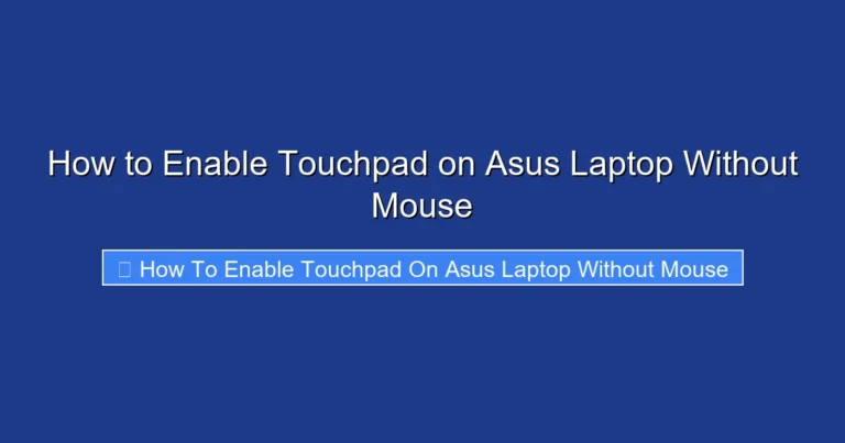 How to Enable Touchpad on Asus Laptop Without Mouse
