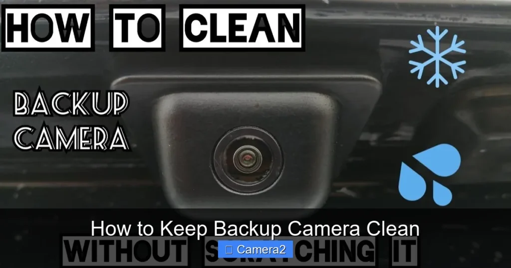 How to Keep Backup Camera Clean