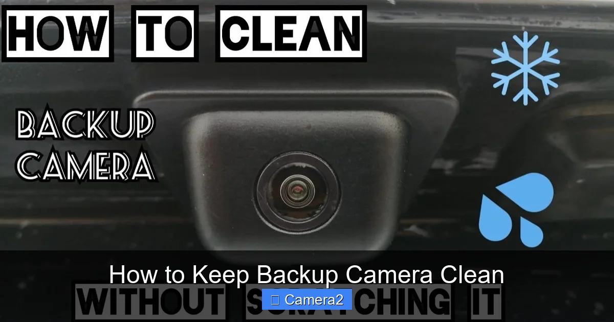 How to Keep Backup Camera Clean