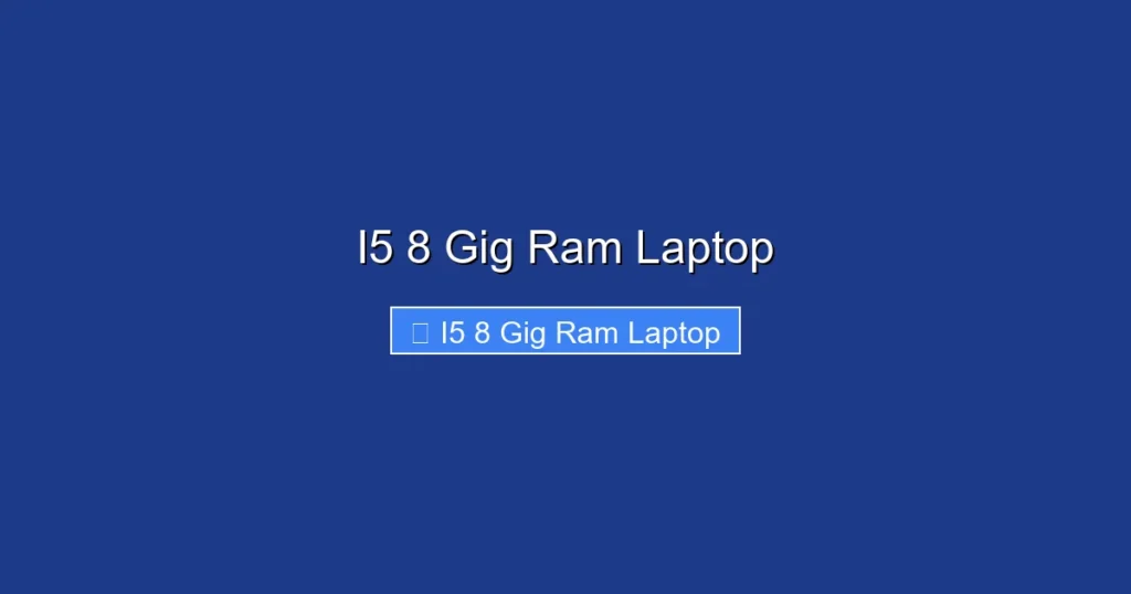 I5 8 Gig Ram Laptop