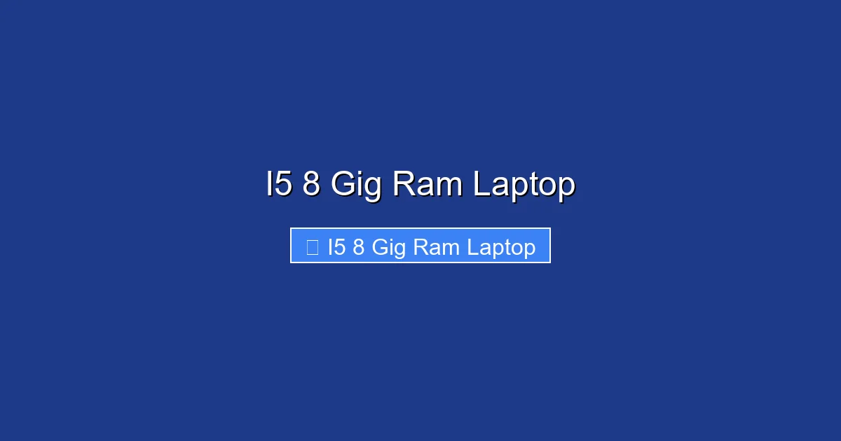I5 8 Gig Ram Laptop