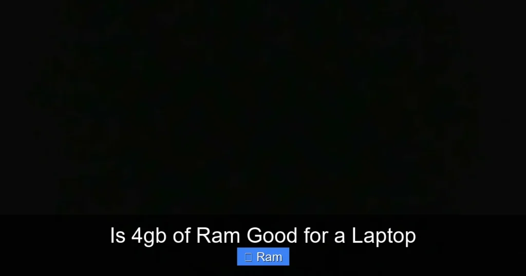 Is 4gb of Ram Good for a Laptop
