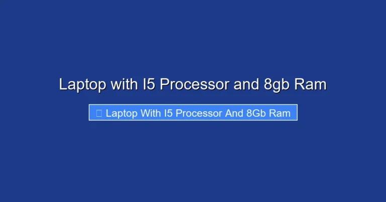 Laptop with I5 Processor and 8gb Ram